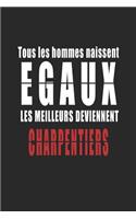 Tous Les Hommes naissent Egaux, Les Meilleurs deviennent Charpentiers carnet de notes