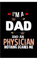 I'm a dad and a physician. Nothing scares me