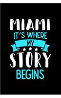 Notizbuch Miami It's Where My Story Begins: Miami Notizbuch, Journal mit 120 linierten Seiten