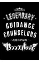 Legendary Guidance Counselors are born in December: Blank Lined profession Journal Notebooks Diary as Appreciation, Birthday, Welcome, Farewell, Thank You, Christmas, Graduation gifts. for workers & f