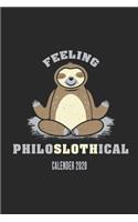 Feeling Philoslothical Calender 2020: Funny Cool Comic Philosophy Calender 2020 - Monthly & Weekly Planner - 6x9 - 128 Pages - Cute Unique Gift For Philosopher, Philosophists, Psycholgy 