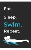 Eat Sleep Swim Repeat- Lined Notebook