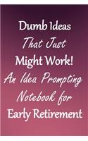 Dumb Ideas that Just Might Work!