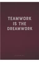 Teamwork Is The Dreamwork: Funny Saying Blank Lined Notebook - Great Appreciation Gift for Coworkers, Colleagues, Employees & Staff Members(9 Daily Writing Journal)
