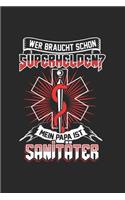 Wer braucht schon Superhelden? Mein Papa ist Sanitäter