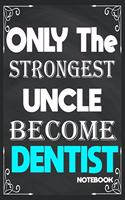 Only The Strongest Uncle Become Dentist