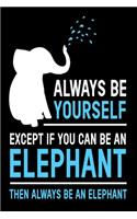 Always Be Yourselfe Elephant