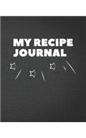 My Recipe Journal: Blank Recipe Journal / Notebook / Cook Book for Women, Wife, or Mom - Birthday or Christmas Gift