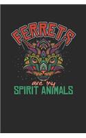 Ferrets Are My Spirit Animals: Ferrets Notebook, Blank Lined (6" x 9" - 120 pages) Animal Themed Notebook for Daily Journal, Diary, and Gift