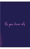 Be Your Divine Self