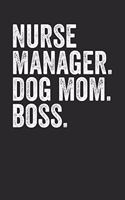 Nurse Manager Dog Mom Boss