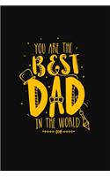 You Are the Best Dad in the World: Notebooks are a very essential part for taking notes, as a diary, writing thoughts and inspirations, tracking your goals, for homework, planning and