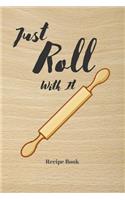 Just Roll With It