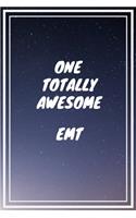 One Totally Awesome EMT: EMT Career School Graduation Gift Journal / Notebook / Diary / Unique Greeting Card Alternative