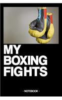 My Boxing Fights: Notebook - Fight - Training - Successes - Strategy - gift idea - gift - squared - 6 x 9 inch