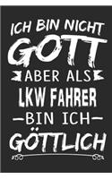 Ich bin nicht Gott aber als Lkw Fahrer bin ich göttlich