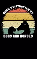 Easily Distracted By Dogs And Horses