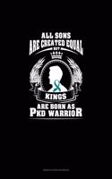 All Sons Are Created Equal But KINGS Are Born as PKD Warrior: Genkouyoushi Notebook