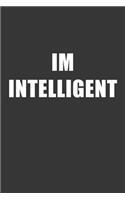 Im Intelligent Notebook: Lined Journal, 120 Pages, 6 x 9, Affordable Gift Journal Matte Finish