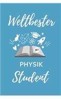 Weltbester Physik Student: A5 Notizbuch 52 WOCHEN KALENDER für Physik Studenten - zukünftige Physiker - zum Studienstart - Erstes Semester - Abitur - witzige Geschenkidee - Wi
