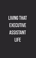Living That Executive Assistant Life: Blank Lined Journal For Executive Assistants Coworker Gag Gift