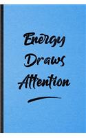 Energy Draws Attention