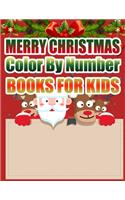 Merry Christmas Color By Number Books For Kids: Christmas Coloring Activity Book for Kids: A Childrens Holiday Coloring Book with Large Pages