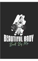 Beautiful Body Built By Me: Wellness Fitness Journal - Notebook - Workbook For Sports, Health And Activity Fan - 6x9 - 120 Dot Grid Pages