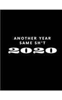 Another Year Same Sh*t 2020