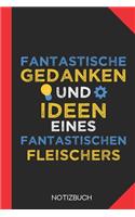 Fantastische Gedanken eines Fleischers: Notizbuch mit 120 Karierten Seiten im Format A5 (6x9 Zoll)