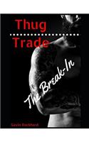 Thug Trade: The Break-In