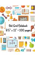 Dot Grid Notebook: School Days, Large 8.5" X 11," 100 Pages