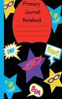 Primary Journal Notebook: Super Hero Story Composition and Illustration: School Grade Level K-2 Draw and Write, 7.44 x 9.69 100 Pages Bottom Half Dotted Midline Top Half Blan