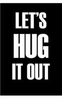 Lets Hug It Out