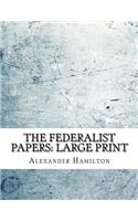 The Federalist Papers: Large Print