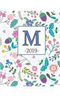 M. 2019: Spring Flowers and Monogram M Weekly Planner 2019: 12 Month Agenda - Calendar, Organizer, Notes & Goals (Weekly and Monthly Planner 8 x10 inches 135