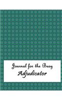 Journal for the Busy Adjudicator