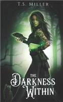 The Darkness Within: (1 Darkness Within)