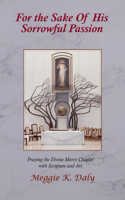 For the Sake of His Sorrowful Passion