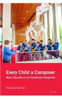 Every Child a Composer: Music Education in an Evolutionary Perspective