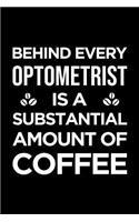 Optometrist Planner: 2019: Organizer and Notebook: Behind Every Optometrist Is a Substantial Amount of Coffee