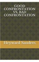 Good Confrontation vs. Bad Confrontation