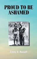 Proud to Be Ashamed