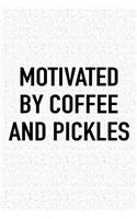 Motivated by Coffee and Pickles