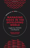 Managing NGOs in the Developing World: Insights from HIV/AIDS Crisis Response