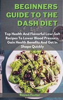 Beginners Guide To The Dash Diet