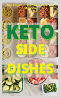 Keto Side Dishes: Ketogenic Recipes for Weight Loss