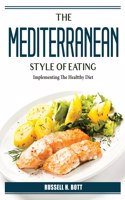 The Mediterranean Style Of Eating