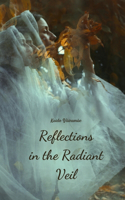 Reflections in the Radiant Veil