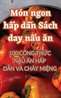 Món ngon hấp dẫn Sách dạy nấu ăn